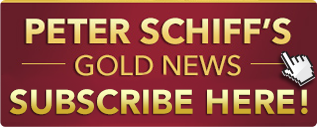 Peter Schiff's Gold Newsletter sign up: Peter Schiff's Official Blog